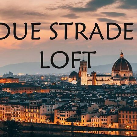 Due Strade Loft Firenze Daire Dış mekan fotoğraf